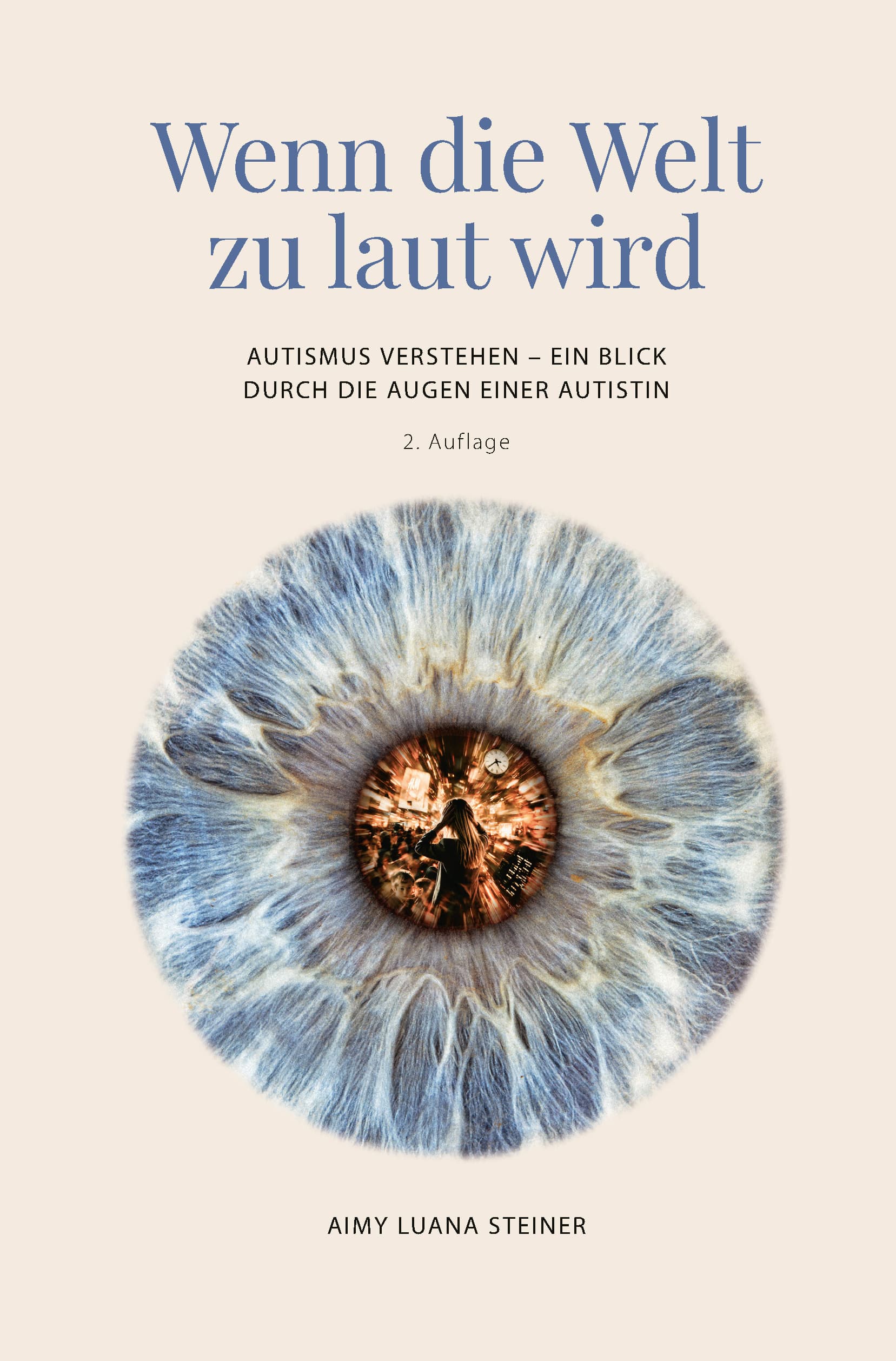 Buchcover «Wenn die Welt zu laut wird – Autismus verstehen – ein Blick durch die Augen einer Autistin»